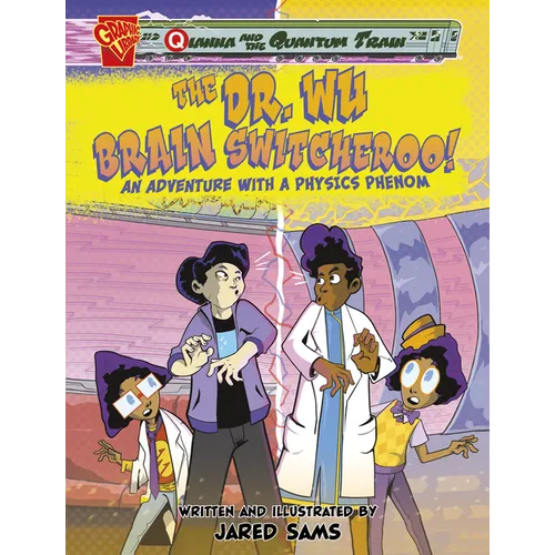 The Dr. Wu Brain Switcheroo!: An Adventure with a Physics Phenom - Hardcover