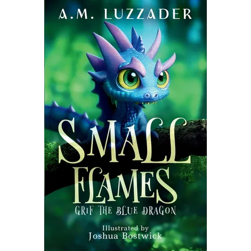 Small Flames: Grif the Blue Dragon - Paperback