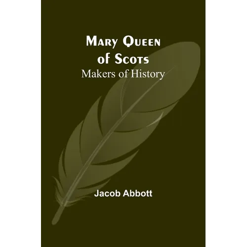 Mary Queen of Scots; Makers of History - Paperback