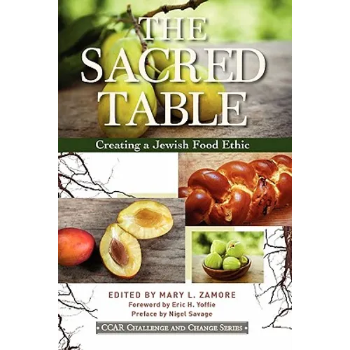 The Sacred Table: Creating a Jewish Food Ethic - Paperback