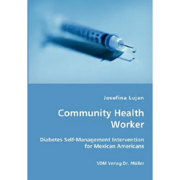Community Health Worker - Diabetes Self-Management Intervention for Mexican Americans - Paperback