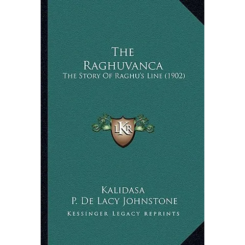 The Raghuvanca: The Story Of Raghu's Line (1902) - Paperback