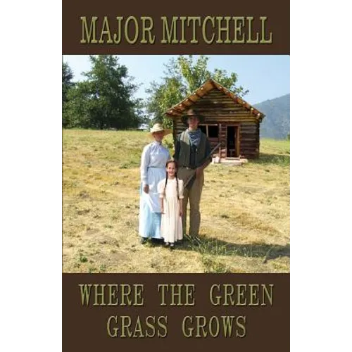 Where the Green Grass Grows: Book Two of the Manhunter Series - Paperback