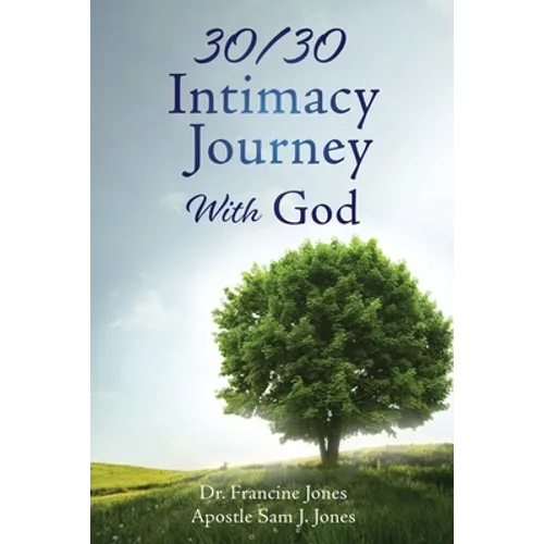 30/30 Intimacy Journey With God - Paperback