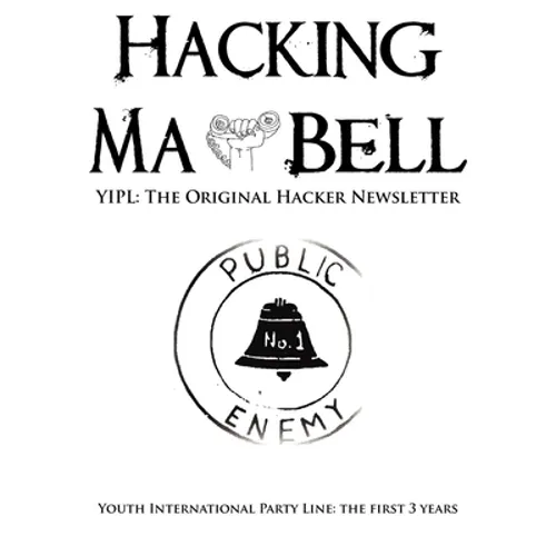Hacking Ma Bell: The First Hacker Newsletter - Youth International Party Line, The First Three Years - Paperback