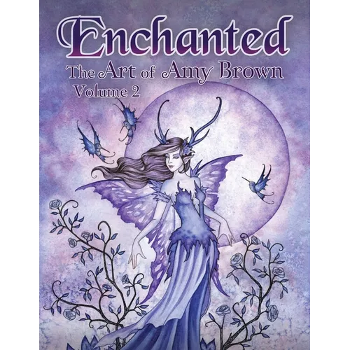 Enchanted: The Art of Amy Brown Volume 2 - Paperback