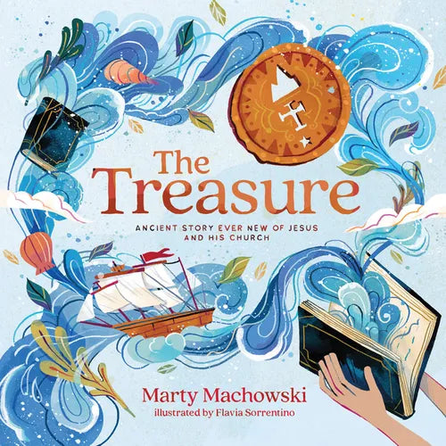 The Treasure: Ancient Story Ever New of Jesus and His Church - Hardcover