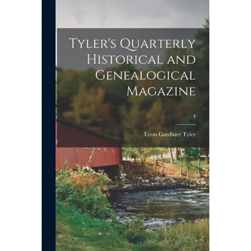 Tyler's Quarterly Historical and Genealogical Magazine; 4 - Paperback