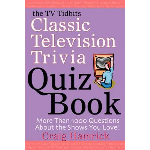 The TV Tidbits Classic Television Trivia Quiz Book - Paperback