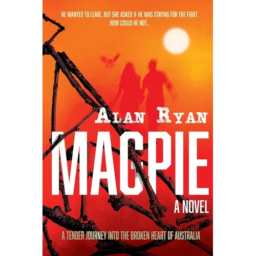 Magpie: A tender journey into the broken heart of Australia - Paperback
