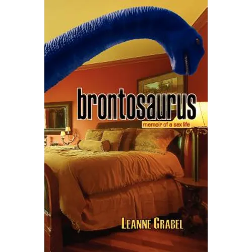 Brontosaurus: Memoir of a Sex Life - Paperback