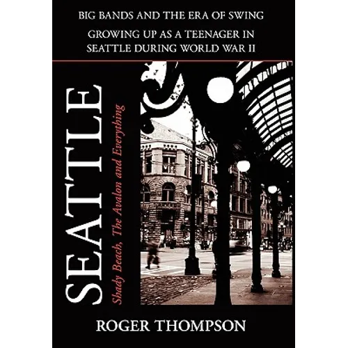 Seattle; Shady Beach, the Avalon and Everything - Hardcover