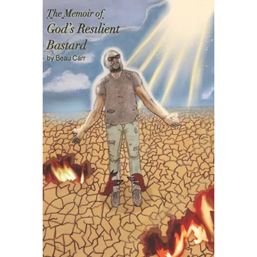 The Memoir of God's Resilient Bastard - Paperback