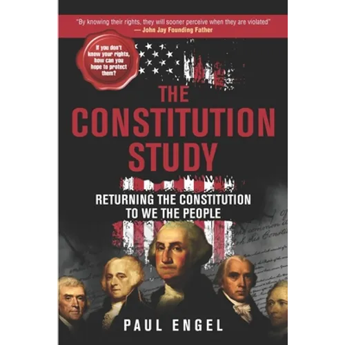 The Constitution Study: Returning the Constitution to We the People - Paperback