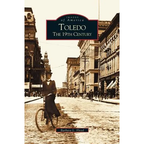 Toledo: The 19th Century - Hardcover