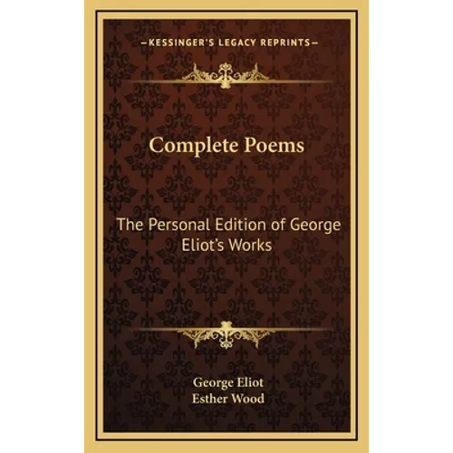 Complete Poems: The Personal Edition of George Eliot's Works - Hardcover