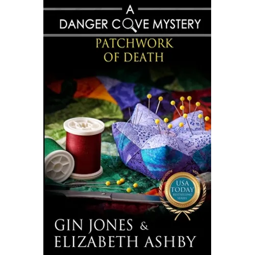 Patchwork of Death: A Danger Cove Quilting Mystery - Paperback