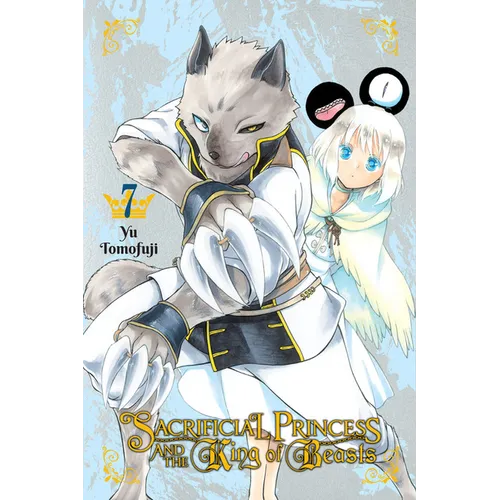 Sacrificial Princess and the King of Beasts, Vol. 7 - Paperback