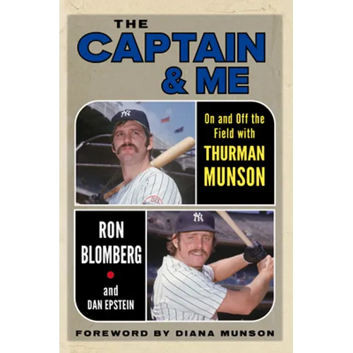The Captain & Me: On and Off the Field with Thurman Munson - Hardcover