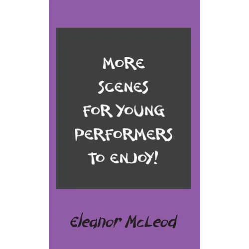 More Scenes for Young Performers to Enjoy - Hardcover