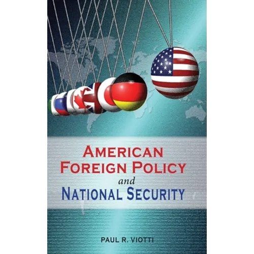 American Foreign Policy and National Security - Hardcover