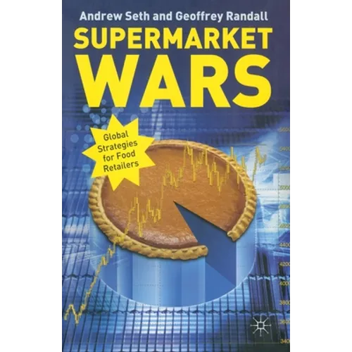 Supermarket Wars: Global Strategies for Food Retailers - Paperback