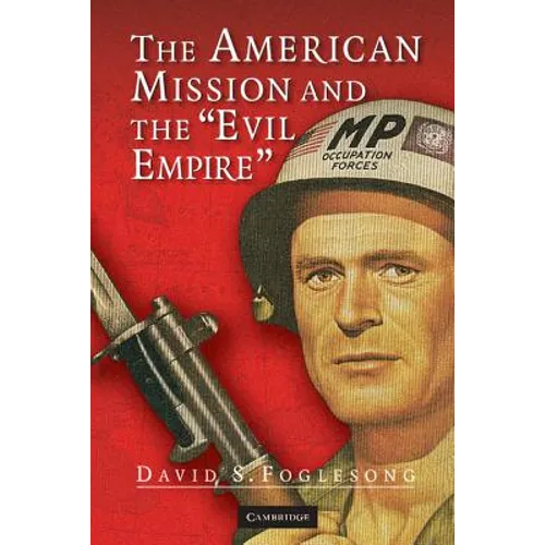 The American Mission and the 'Evil Empire' - Paperback