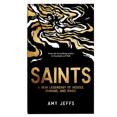 Saints: A New Legendary of Heroes, Humans, and Magic - Hardcover