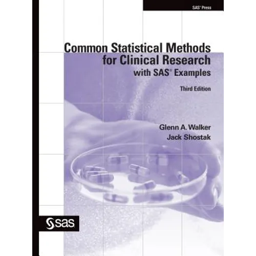 Common Statistical Methods for Clinical Research with SAS Examples, Third Edition - Paperback