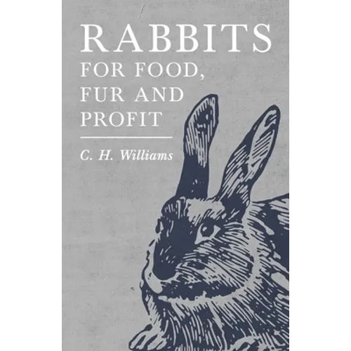 Rabbits for Food, Fur and Profit - Paperback