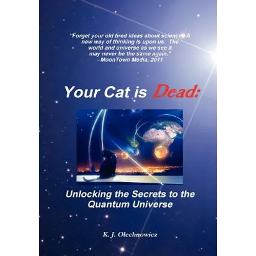 Your Cat is Dead: Unlocking the Secrets to the Quantum Universe - Hardcover