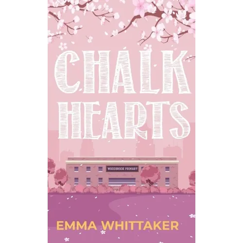 Chalk Hearts: A timeless romance with dramatic twists and emotional turns - Hardcover