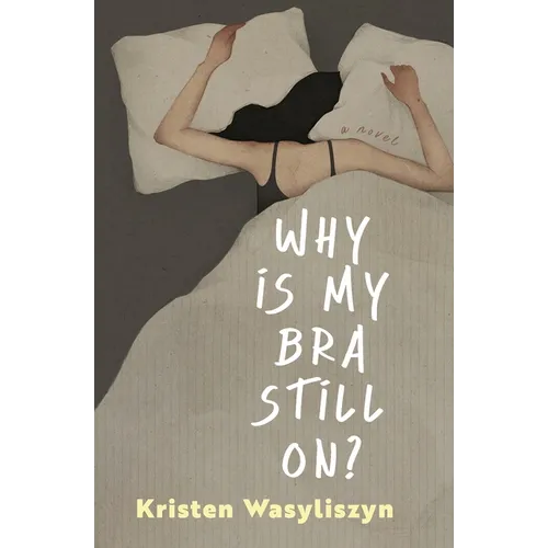 Why Is My Bra Still On? - Paperback