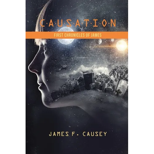 Causation: First Chronicles of James - Paperback