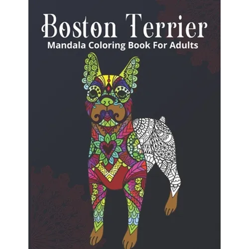 Boston Terrier Mandala Coloring Book For Adults - Paperback