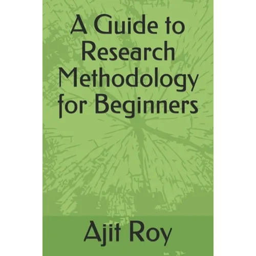 A Guide to Research Methodology for Beginners - Paperback