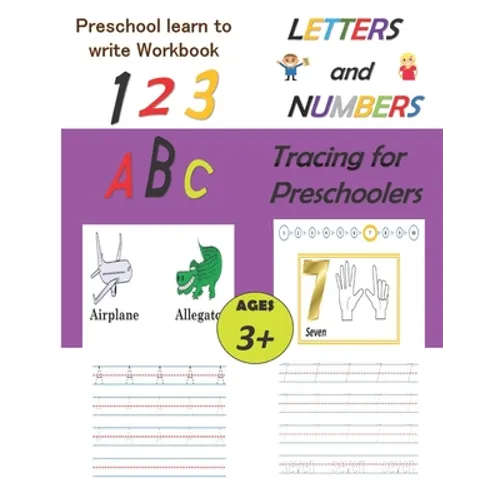 Preschool Learn To Write Workbook, Letters and Numbers Tracing for preschoolers: ABC and 123 Reading and Writing Practice Workbook for kids ages 3-5 w - Paperback
