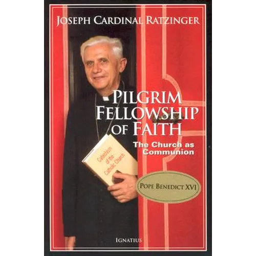 Pilgrim Fellowship of Faith: The Church as Communion - Paperback