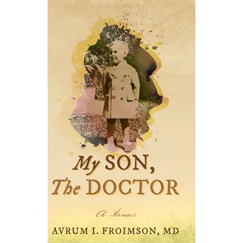 My Son, the Doctor: A Memoir - Hardcover