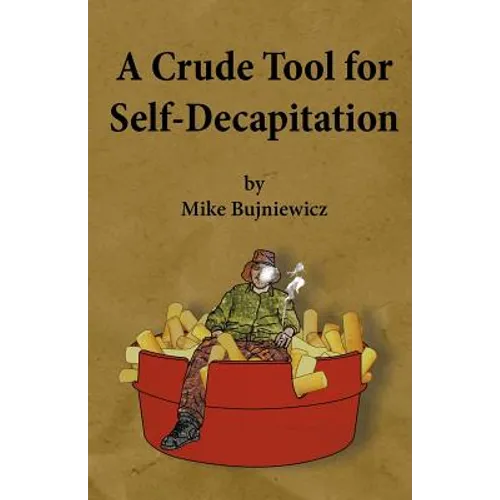 A Crude Tool for Self-Decapitation - Paperback