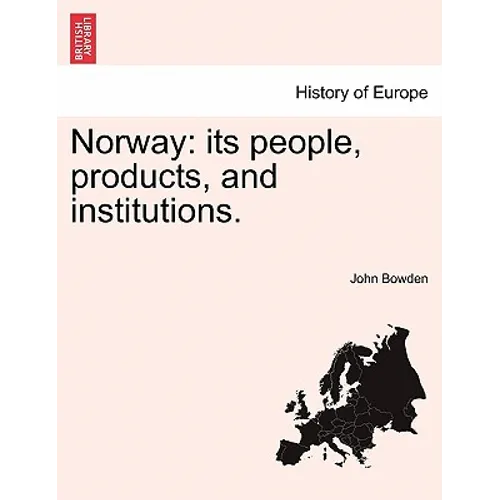 Norway: its people, products, and institutions. - Paperback