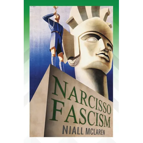 Narcisso-Fascism: The Psychopathology of Right-Wing Extremism - Paperback