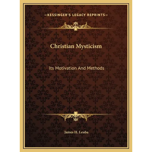 Christian Mysticism: Its Motivation And Methods - Hardcover