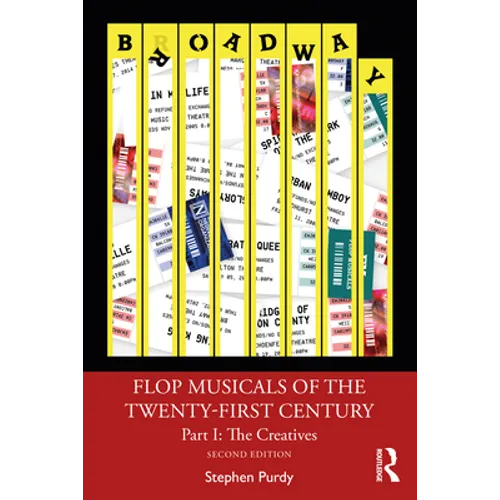 Flop Musicals of the Twenty-First Century: Part I: The Creatives - Paperback