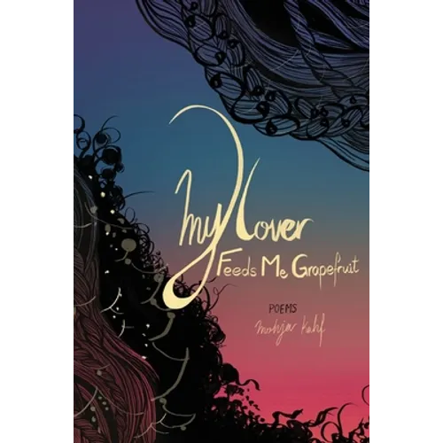 My Lover Feeds Me Grapefruit - Paperback