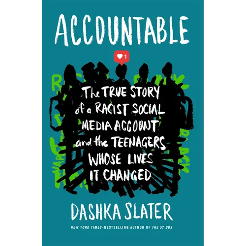 Accountable: The True Story of a Racist Social Media Account and the Teenagers Whose Lives It Changed - Library Binding