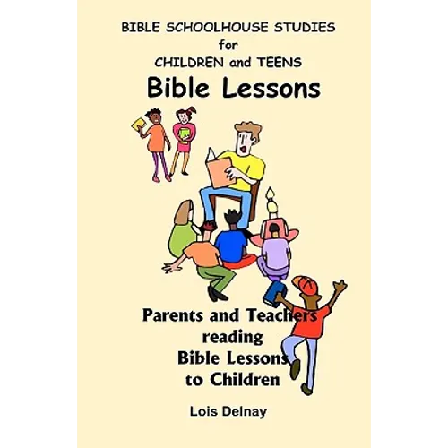 Bible Schoolhouse Studies For Children And Teens: Parents And Teachers Reading Story Time To Children - Paperback