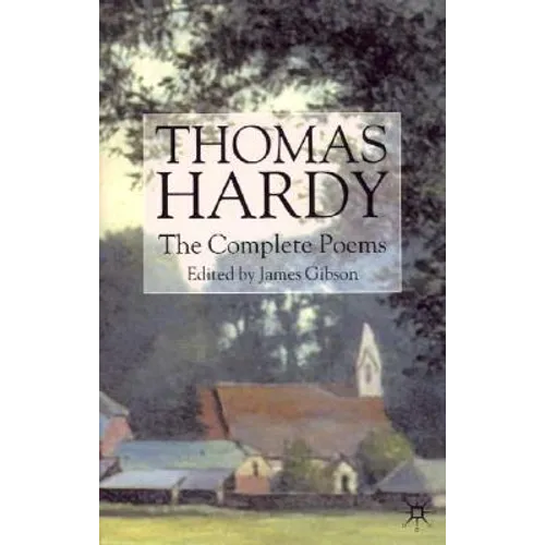 Thomas Hardy: The Complete Poems - Paperback