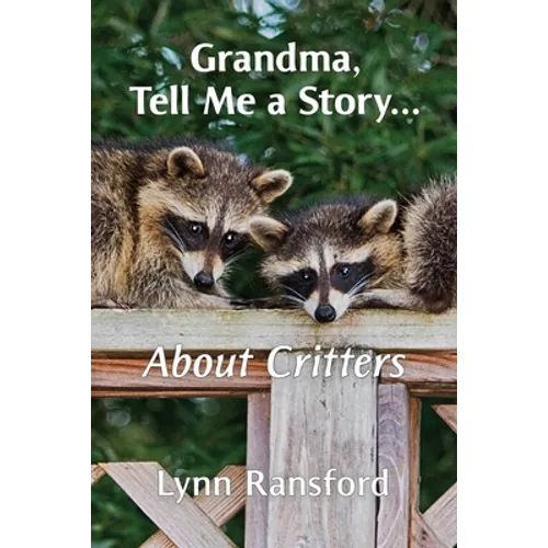 Grandma, Tell Me a Story...About Critters - Paperback