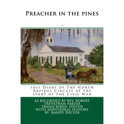 Preacher in the pines: 1861 Diary of The North Rapides Circuit at the start of the Civil War - Paperback